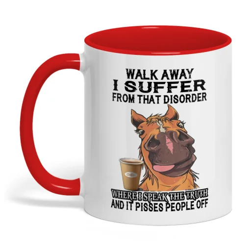 Walk Away I Suffer From That Disorder Where Horse